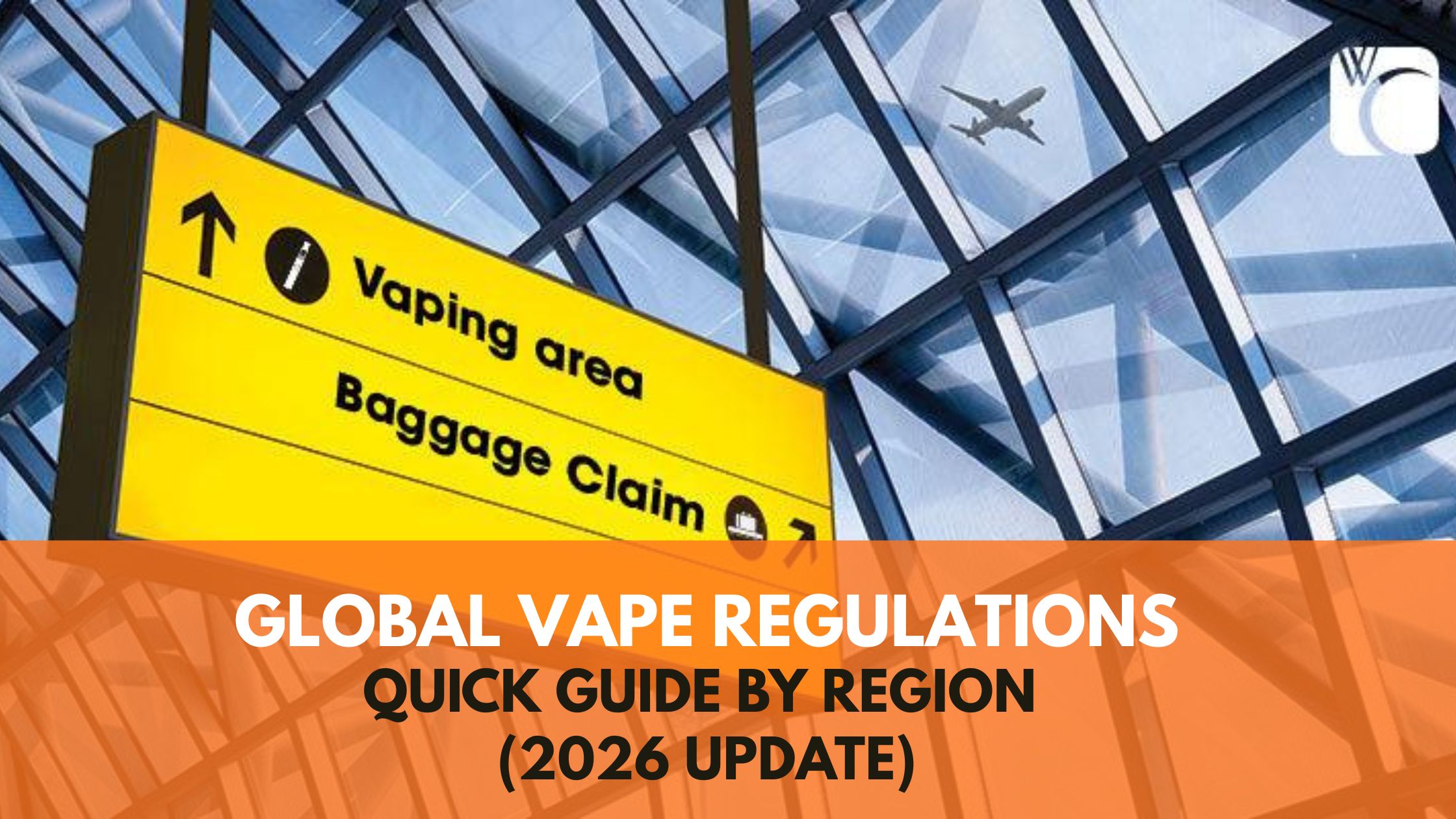 Global Vape Regulations: Quick Guide by Region (2026 Update)