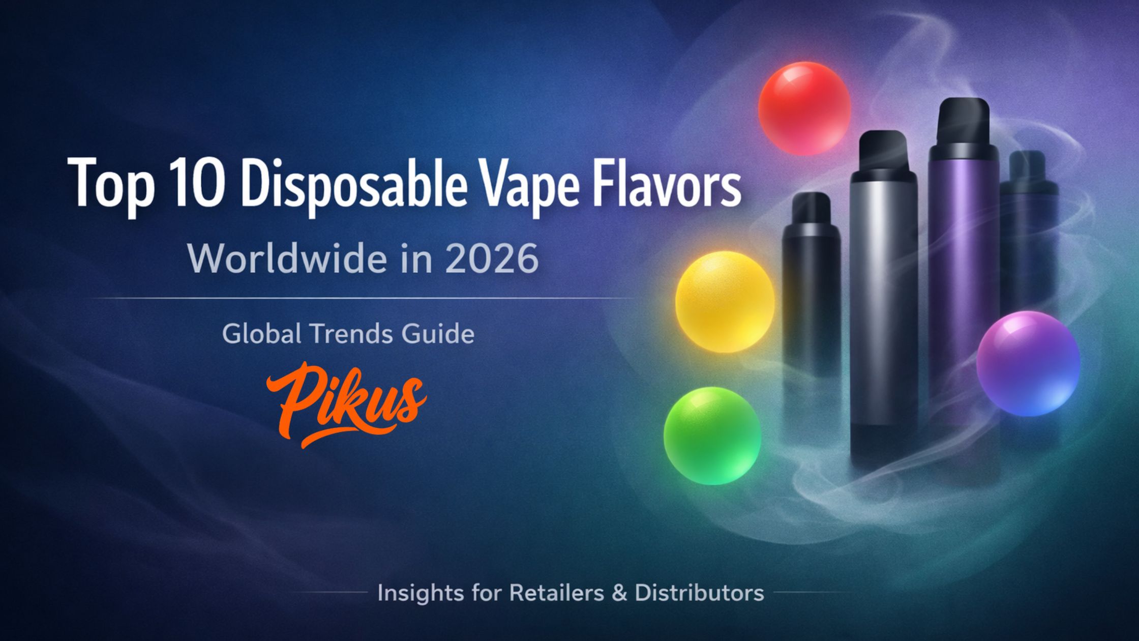 Top 10 Disposable Vape Flavors Worldwide in 2026 (Global Trends Guide)